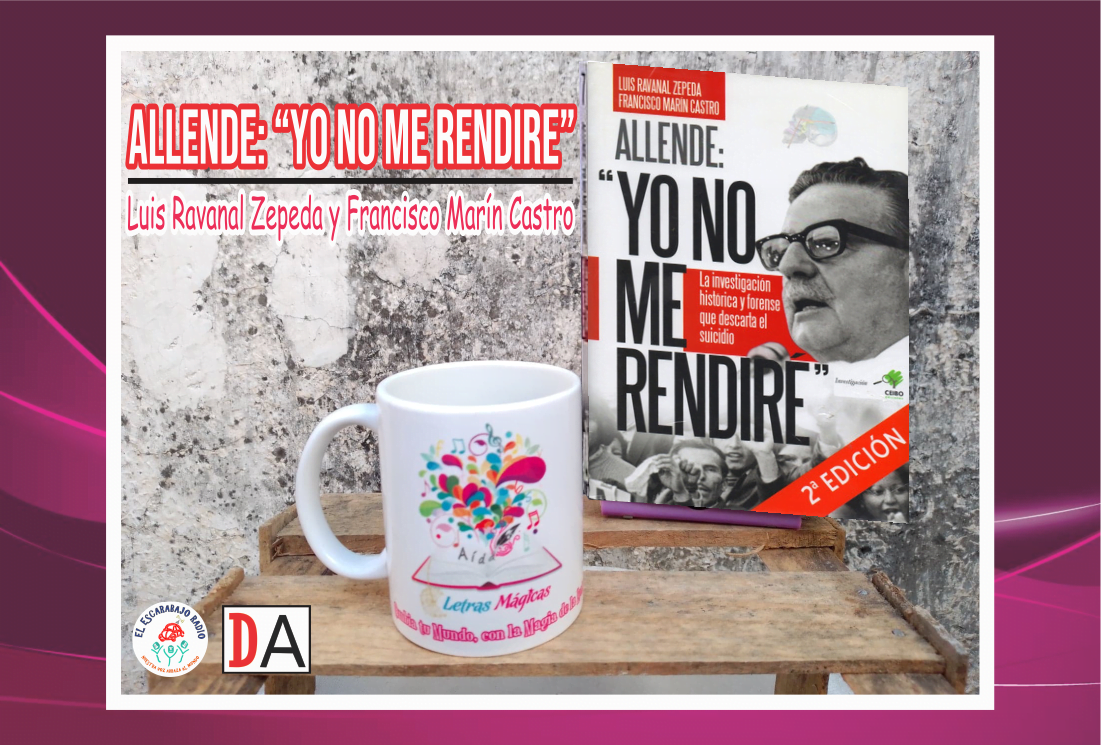 Allende: "Yo no me rendire" una investigación histórica y forense que descarta el suicidio, acerca de la muerte del Presidente Salvador Allende.
