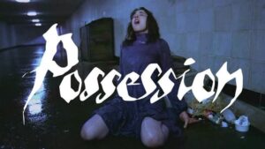 Possession: Cómo el delirio de Andrzej Żuławski conquistó la era digital